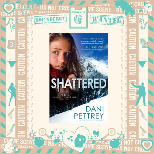 Shattered by Dani Pettrey