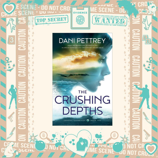 The Crushing Depths by Dani Pettrey