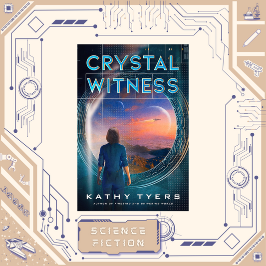 Crystal Witness by Kathy Tyers